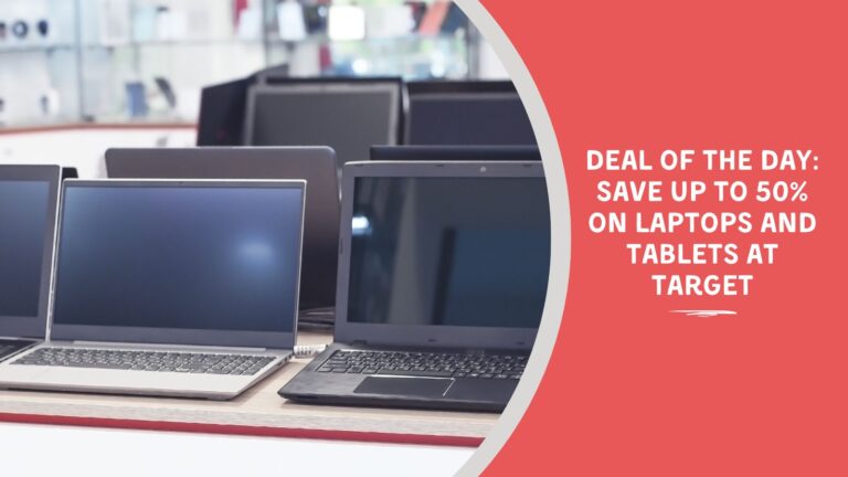 Deal of the Day Save Up to 50 on Laptops and Tablets at Target